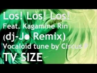 Youjo Senki ED: Los! Los! Los! feat. Kagamine Rin (Circus P) [ dj-Jo Remix ] TV Size
