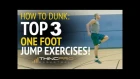 Top 3 Exercises To INCREASE Your ONE FOOT VERTICAL JUMP  (How to Dunk off of One Foot)