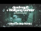 deadmau5 + Wolfgang Gartner - Channel 42 (Nom De Strip Remix)
