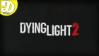 Анонс Dying Light 2 на Е3 2018 + Геймплей на русском!