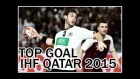 Top Goal IHF World Championship Qatar 2015