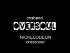 Cosband "OverSoul" - Nickelodeon crossover
