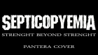 Septicopyemia - Strenght Beyond Strenght (Pantera cover)