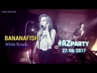 BANANAFISH - White Roads ( Азбука Звука PARTY )
