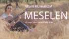 Nigar Muharrem - Meselen (Official Video 2018)