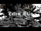 Totem Skin - At The Forest's Edge (MUSIC VIDEO)