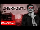 DJ Blyatman - Chernobyl