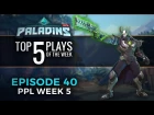 Paladins - Top 5 Plays #40 (PPL Week 5)