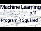 Programming R Squared - Practical Machine Learning Tutorial with Python p.11