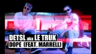 Detsl aka Le Truk — «Dope» (ft. MARRELL aka Marq Markuz) [Prod. by CVPELLV]