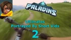 Paladins Ultimates Portrayed By Short Vids 2