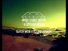 West Coast Rocks by Glitch Mob & Let's Go Home by Sound Remedy