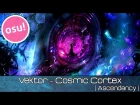 osu! - Vektor - Cosmic Cortex [Ascendancy] - Played by Doomsday