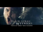 BLACK OCEAN WITNESS-CREACTION