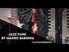 Alisha Pillay– Mayday Jazz Funk by Марго Бабкина All Stars Workshop 2017