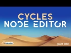 The Cycles Node Editor | Part 1 (The Basics)