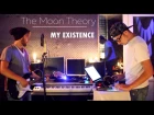The Moon Theory - My Existence (live studio version)