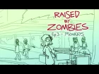 Raised By Zombies - Ep 3 - Monkeys