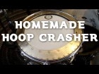Homemade Hoop Crasher