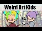 Weird Kids I met in Art School