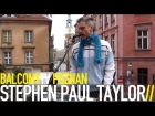 STEPHEN PAUL TAYLOR - EMOTIONAL SELF CONTROL (BalconyTV)