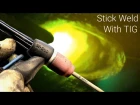 Pulse Stick Welding With a TIG Welder - High Frequency Arc Start and Variable Amperage
