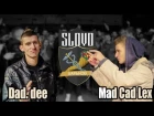 SLOVO | ХАРЬКОВ - DAD.DEE vs MAD CAD LEX  (промо-встреча)