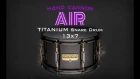 ARCANUM HAND CANNON AIR 13X7 Titanium snare drum