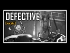 [♪] Portal - Defective [Vocals]