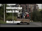 XXXTENTACION - Look At Me (Metal Cover by HESOYAM KLAN)