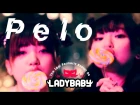 【Full ver.】“Pelo -ペロ-” The Idol Formerly Known As LADYBABY