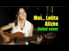 Moi... Lolita -  Alizée | На гитаре + разбор