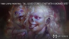 Time-lapse painting: 'ALL GOOD STORIES START WITH A MONKEY BITE'