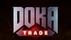 DOKA 2 - TRADE (Официальный трейлер игры)