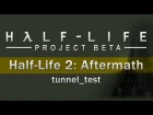 Half-Life 2: Aftermath - tunnel_test