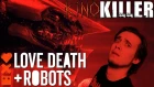 Обзор сериала "Любовь, Смерть и Роботы" (Неровный Шедевр) - KinoKiller