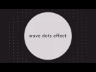 Apple animation tutorial - Dots Wave effect / Intention part 7