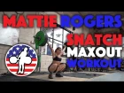 Mattie Rogers - Maxout Snatch Training Session (July 2016)