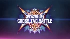 BlazBlue: Cross Tag Battle - First English Dub Trailer