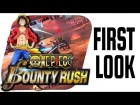 One Piece: Bounty Rush - Mobile Game FIRST LOOK!