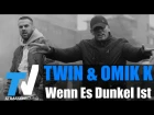 TWIN feat. OMIK K - Wenn Es Dunkel Ist (Official HD Video)  Prod. von Cashmo