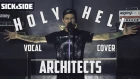 ARCHITECTS - HOLY HELL (VOCAL COVER by SICKxSIDE)