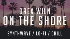 Drex Wiln - On The Shore ( Retrowave / Synthwave / Lo-Fi / Chill)