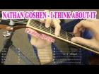 Как Играть: NATHAN GOSHEN - I THINK ABOUT IT (Let it go) аккорды, перебор, разбор песни