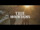 TRUE MOUNTAINS - MIDNIGHT BIRDS (official music video)