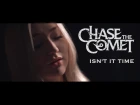 Chase the Comet - Isn’t It Time