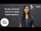 The dos and don'ts of IELTS for native English speakers