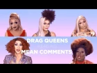 Drag Queens Reading Mean Comments w/ Bianca Del Rio, Raja, Raven, Detox, Latrice, Jujubee and More!