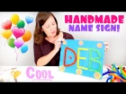HANDMADE IDEAS for kids: NAME SIGN! Handmade toys for girls in educational girls videos