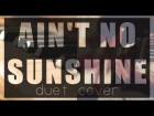 KATESELV & Mike Martinez - Ain't no sunshine (Bill Withers duet cover)